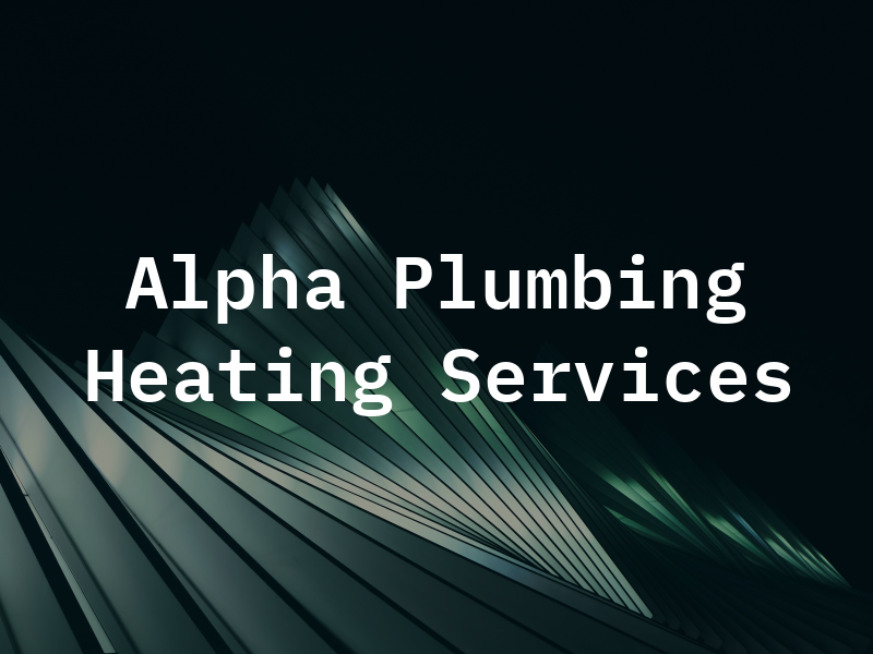 Alpha Plumbing & Heating Services