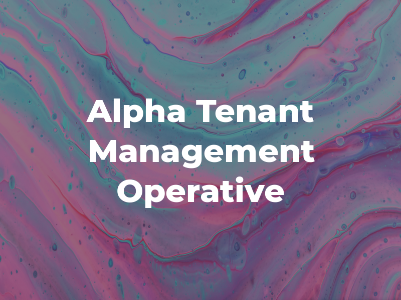 Alpha Tenant Management Co Operative