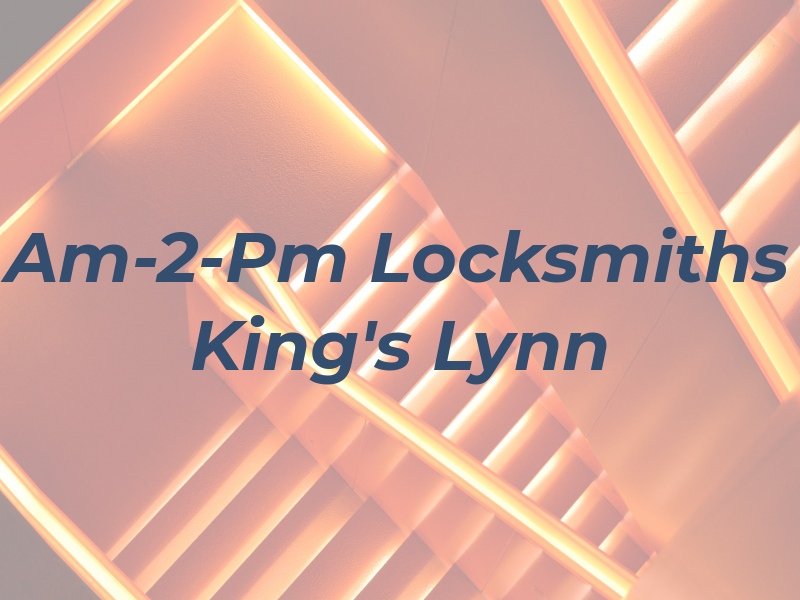 Am-2-Pm Locksmiths King's Lynn