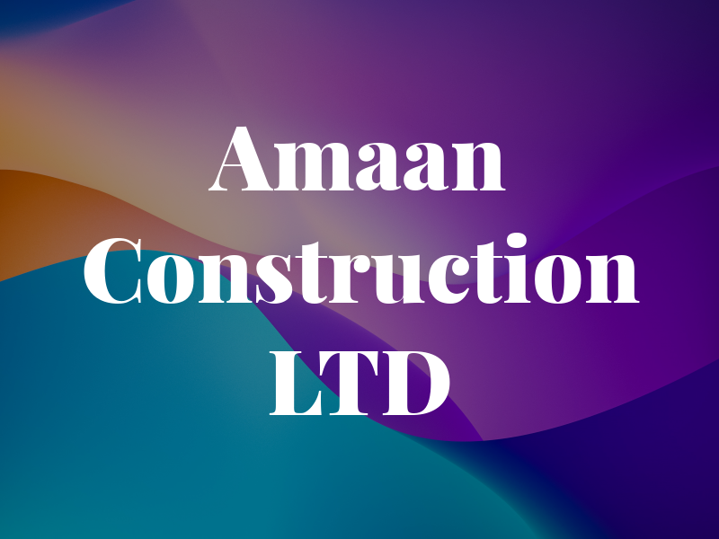 Amaan Construction LTD