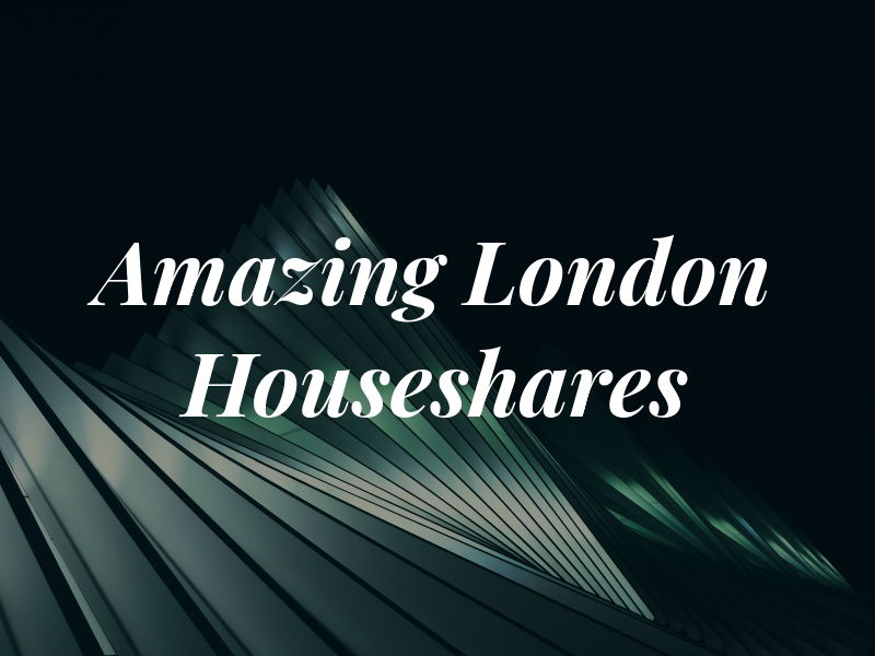 Amazing London Houseshares