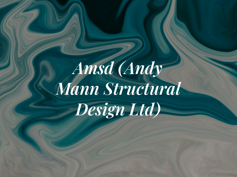 Amsd (Andy Mann Structural Design Ltd)