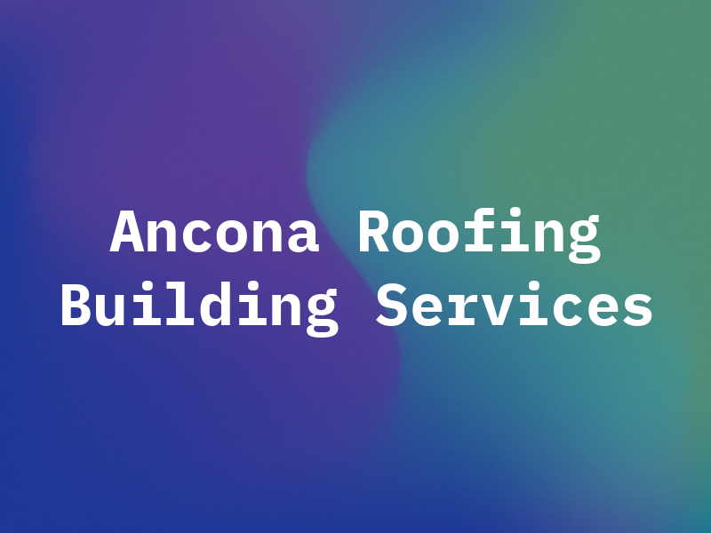 Ancona Roofing & Building Services