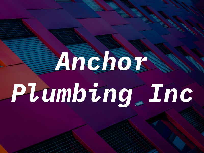 Anchor Plumbing Inc