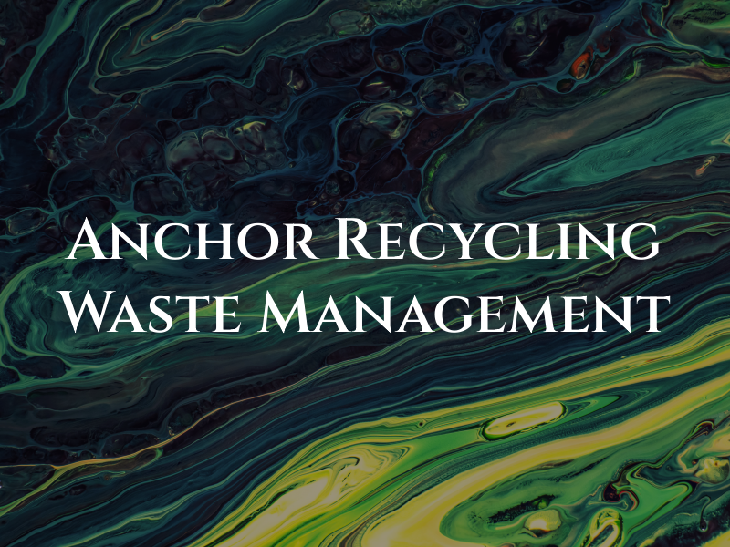 Anchor Recycling & Waste Management Ltd