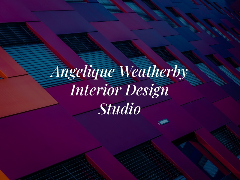 Angelique Weatherby Interior Design Studio