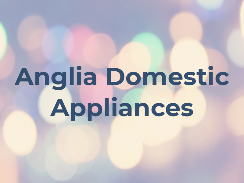 Anglia Domestic Appliances