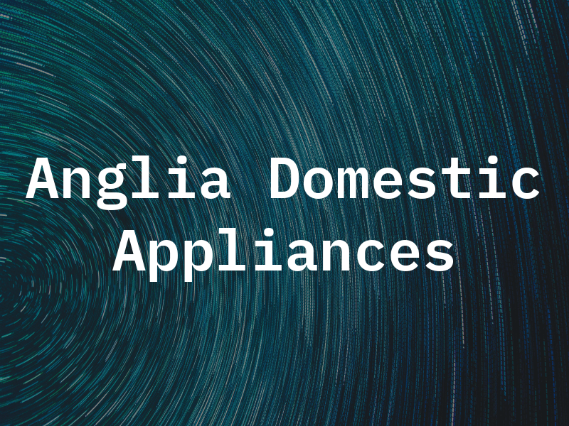 Anglia Domestic Appliances