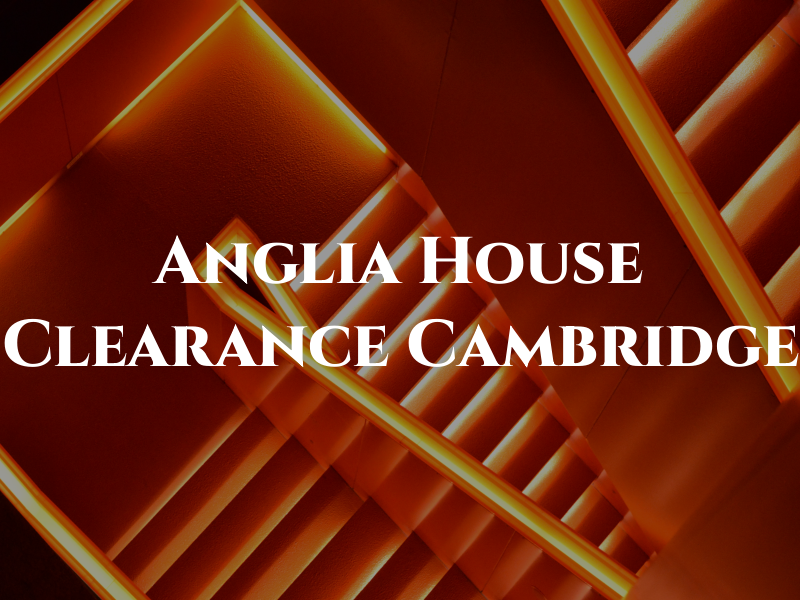 Anglia House Clearance Cambridge