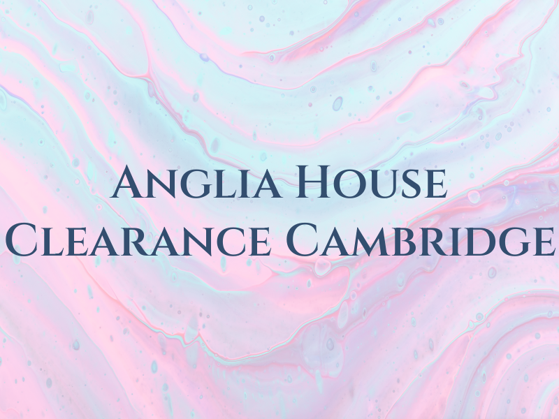 Anglia House Clearance Cambridge