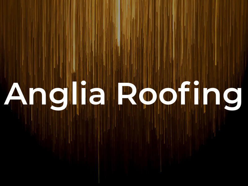 Anglia Roofing