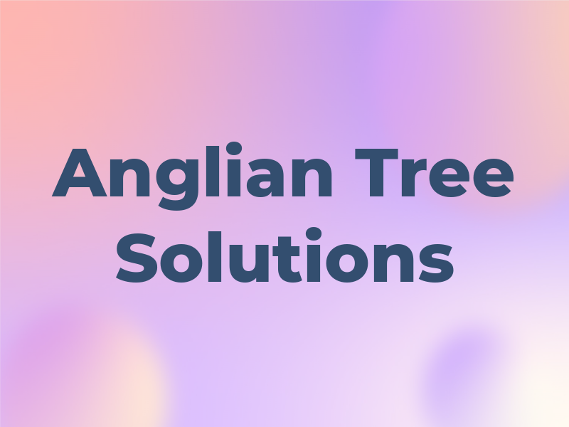 Anglian Tree Solutions
