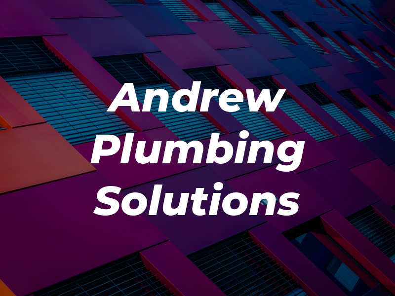 Andrew Plumbing Solutions