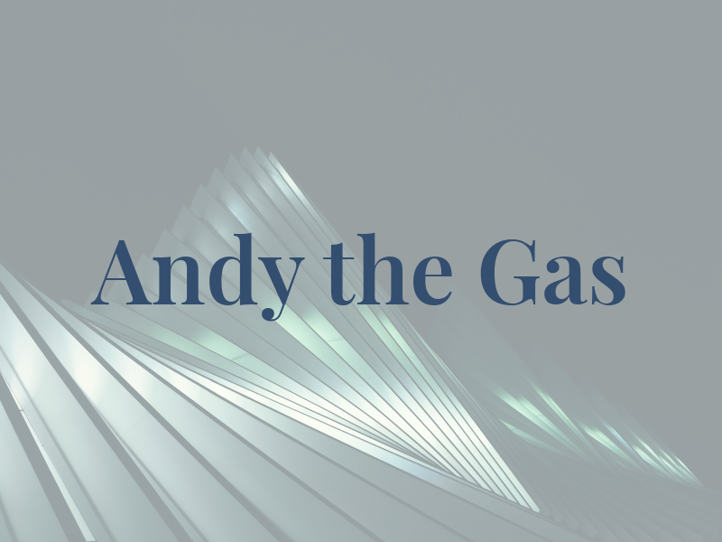 Andy the Gas