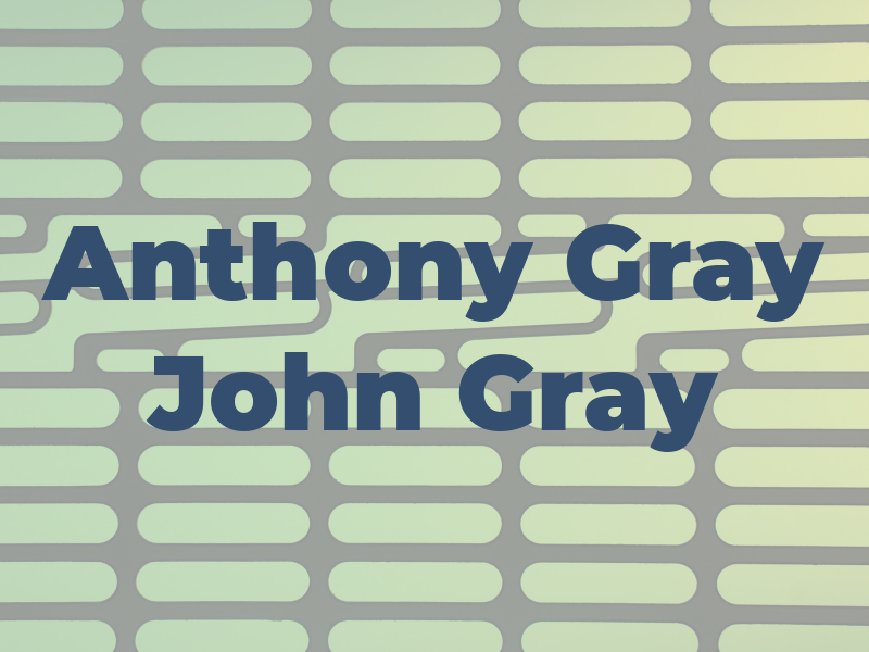 Anthony Gray & John Gray