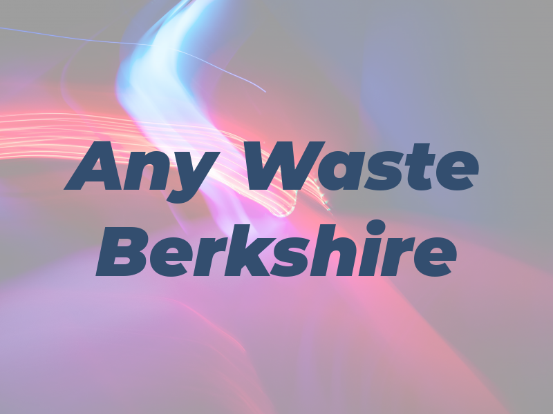 Any Waste Berkshire