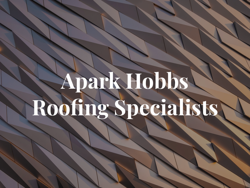 Apark & Hobbs Roofing Specialists