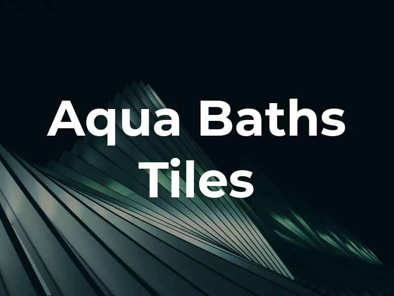 Aqua Baths and Tiles