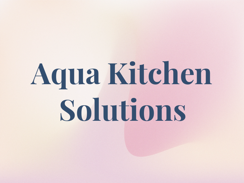 Aqua Kitchen Solutions