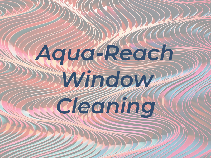 Aqua-Reach Window Cleaning