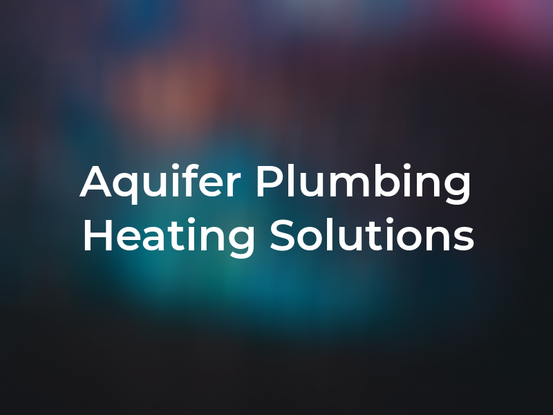 Aquifer Plumbing & Heating Solutions