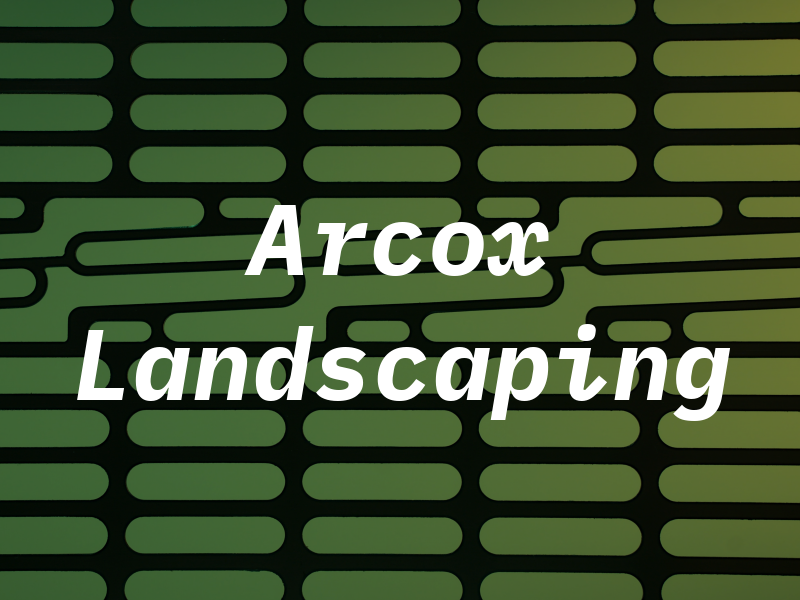 Arcox Landscaping