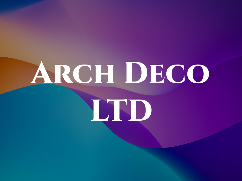 Arch Deco LTD