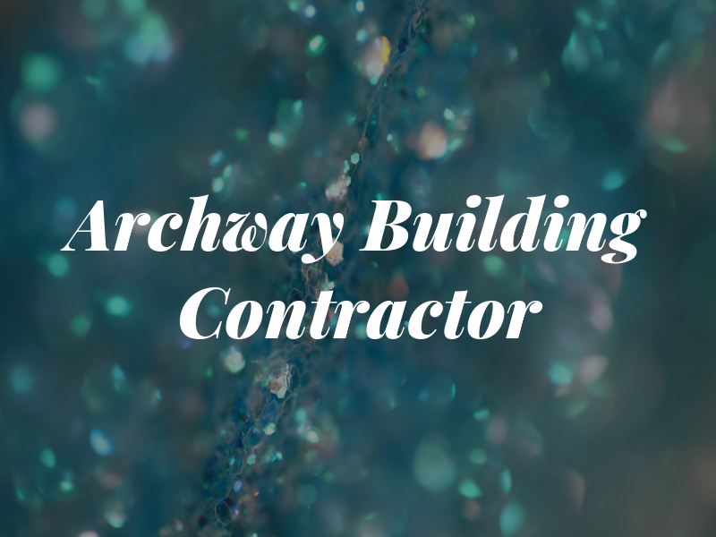 Archway Building Contractor Ltd