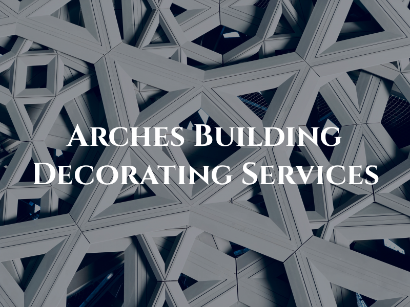 Arches Building & Decorating Services