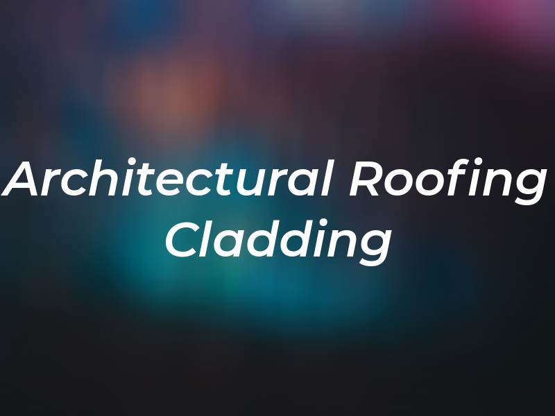 Architectural Roofing & Cladding Ltd