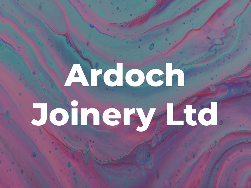 Ardoch Joinery Ltd