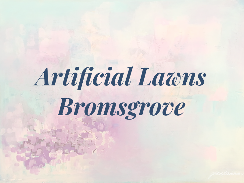 Artificial Lawns Bromsgrove