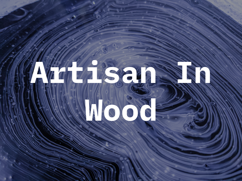 Artisan In Wood