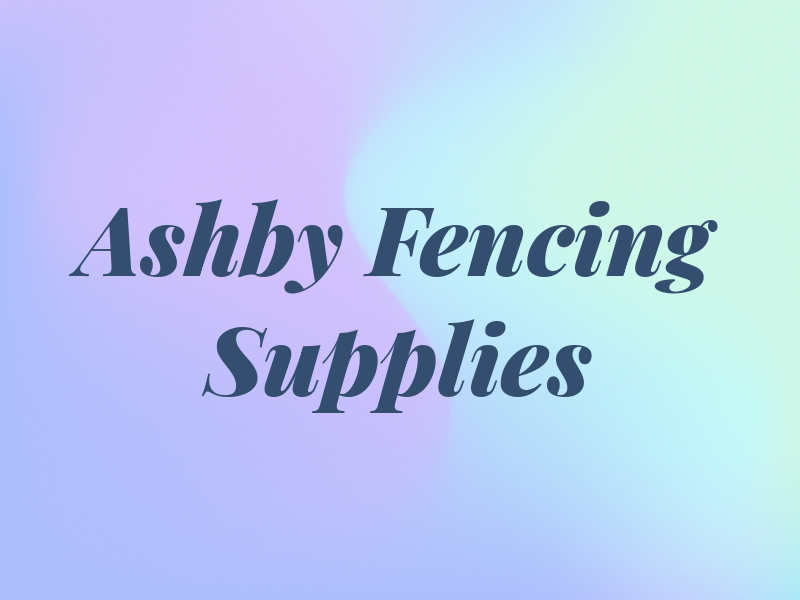 Ashby Fencing Supplies