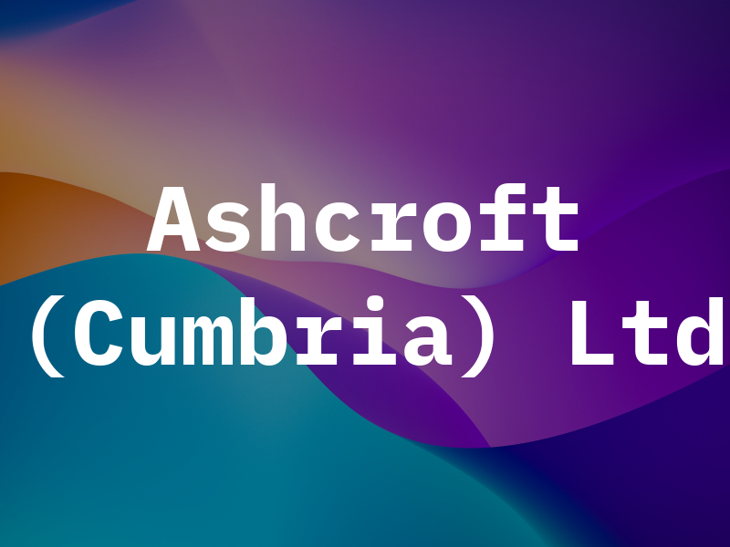 Ashcroft (Cumbria) Ltd