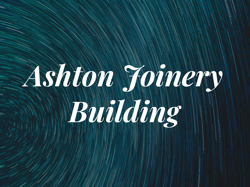Ashton Joinery & Building