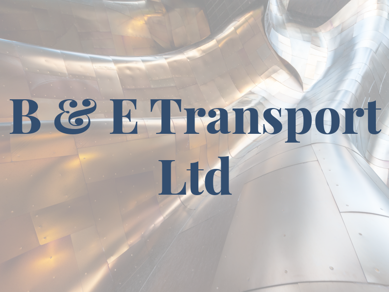 B & E Transport Ltd