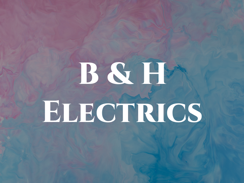 B & H Electrics