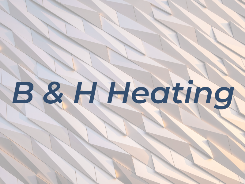 B & H Heating