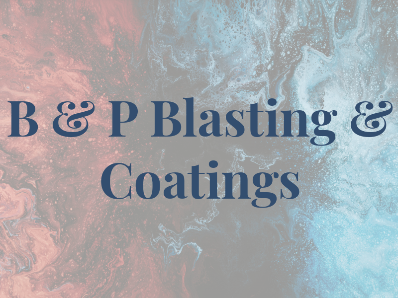 B & P Blasting & Coatings