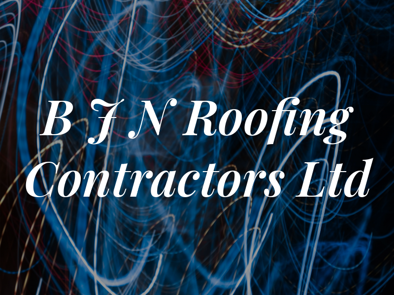 B J N Roofing Contractors Ltd