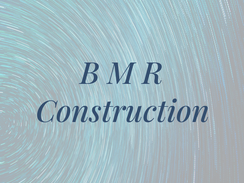 B M R Construction