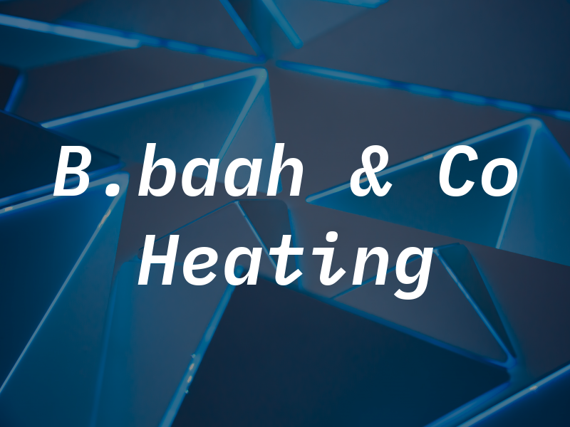 B.baah & Co Heating