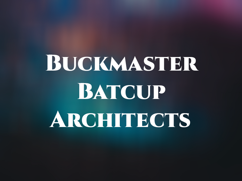 Buckmaster Batcup Architects