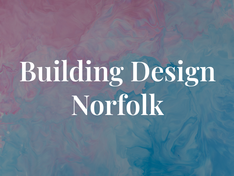 Building By Design Norfolk Ltd