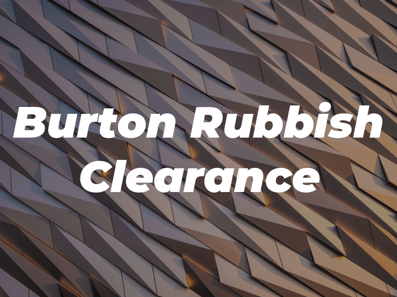 Burton Rubbish Clearance