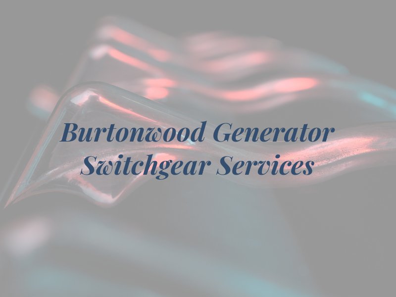 Burtonwood Generator & Switchgear Services Ltd