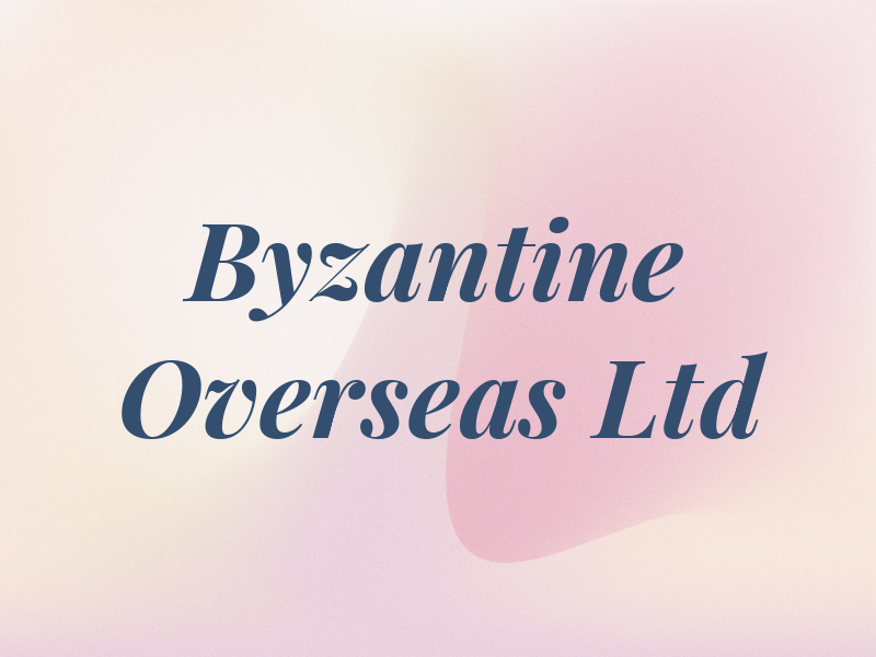 Byzantine Overseas Ltd