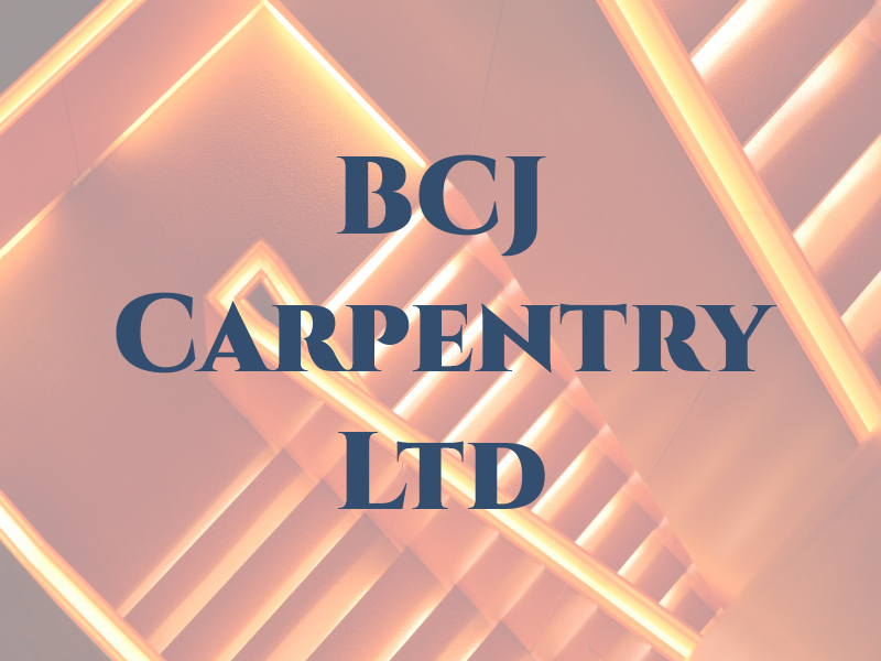 BCJ Carpentry Ltd