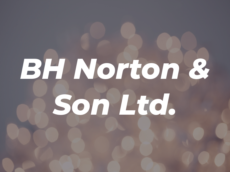 BH Norton & Son Ltd.
